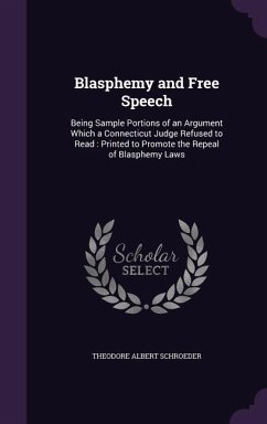 Blasphemy and Free Speech - Schroeder, Theodore Albert