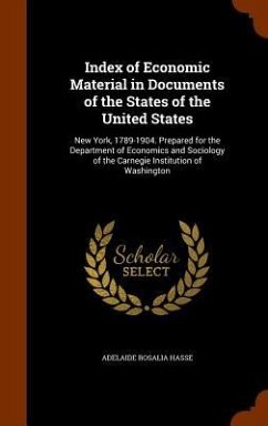 Index of Economic Material in Documents of the States of the United States - Hasse, Adelaide Rosalia