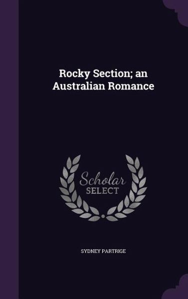 Rocky Section; an Australian Romance Rocky Section; an Australian Romance