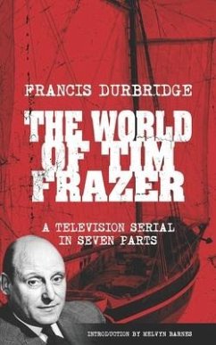 The World Of Tim Frazer (Script of the seven part television serial) - Durbridge, Francis