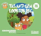 Tas and Gem Look for Bec