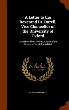 A Letter to the Reverand Dr. Durell, Vice Chancellor of the University of Oxford - Whitefield, George
