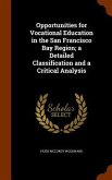 Opportunities for Vocational Education in the San Francisco Bay Region; a Detailed Classification and a Critical Analysis