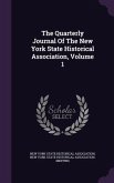 The Quarterly Journal Of The New York State Historical Association, Volume 1