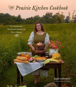 The Prairie Kitchen Cookbook (eBook, ePUB) - Lobermeier, Kayla