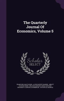 The Quarterly Journal Of Economics, Volume 5 - Taussig, Frank William
