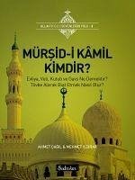 Mürsid-i Kamil Kimdir - Cagil, Ahmet; Ildirar, Mehmet