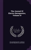 The Journal Of Electro-therapeutics, Volume 19