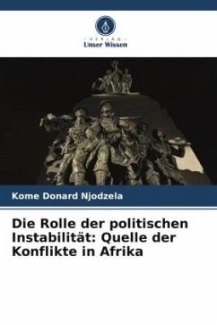 Die Rolle der politischen Instabilität: Quelle der Konflikte in Afrika - Donard Njodzela, Kome