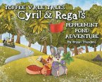 Toffee Vale Tales: Cyril & Regal's Peppermint Pond Adventure