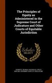 The Principles of Equity as Administered in the Supreme Court of Judicature and Other Courts of Equitable Jurisdiction