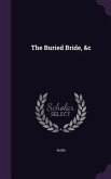 The Buried Bride, &c