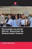 Persuasão no Jornal Mirror: Discursos de Demarcação Vuwani