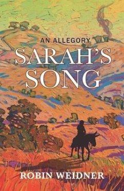 Sarah's Song (Historical Christian Fiction with In-Depth Bible study): An Allegory - Weidner, Robin