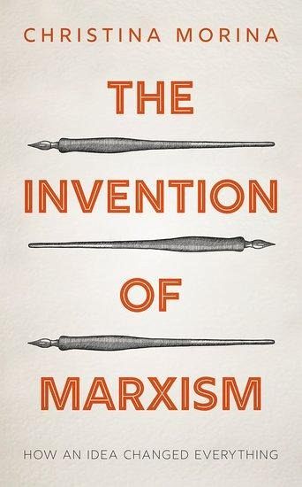 The Invention of Marxism The Invention of Marxism