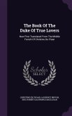 The Book Of The Duke Of True Lovers: Now First Translated From The Middle French Of Christine De Pisan