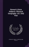Stewart's Extra Subjects. Physical Geography. 1st (-3rd) Year