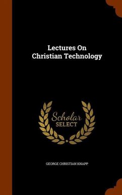 Lectures On Christian Technology - Knapp, George Christian