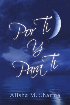 Por Ti Y Para Ti - Sharma, Alisha M.