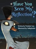Have You Seen My Reflection?