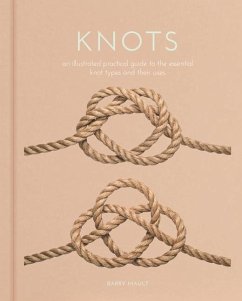 Knots: An Illustrated Practical Guide to the Essential Knot Types and Their Uses - Mault, Barry