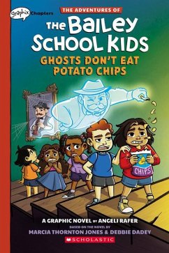 Ghosts Don't Eat Potato Chips: A Graphix Chapters Book (the Adventures of the Bailey School Kids #3) - Jones, Marcia Thornton