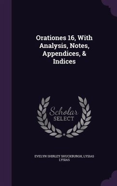 Orationes 16, With Analysis, Notes, Appendices, & Indices - Shuckburgh, Evelyn Shirley; Lysias, Lysias