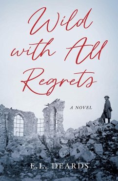 Wild with All Regrets - Deards, E.L.