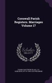 Cornwall Parish Registers. Marriages Volume 17