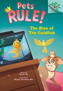 The Rise of the Goldfish: A Branches Book (Pets Rule! #4) - Tan, Susan