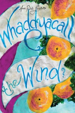 Whaddyacall the Wind? - Lanzillotto, Annie Rachele