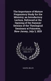 The Importance of Mature Preparatory Study for the Ministry; an Introductory Lecture, Delivered at the Opening of the Summer Session of the Theological Seminary at Princeton, New-Jersey, July 3, 1829