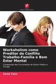 Workaholism como Preditor do Conflito Trabalho-Família e Bem Estar Mental