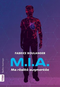 M.I.A. - Ma Réalité Augmentée - Boulanger, Fabrice