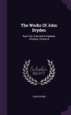 The Works Of John Dryden: Now First Collected In Eighteen Volumes, Volume 8