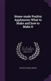 Home-made Poultry Appliances; What to Make and how to Make It