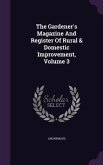 The Gardener's Magazine And Register Of Rural & Domestic Improvement, Volume 3