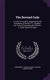 The Revised Code: A Letter To A Friend, Suggested By The Pamphlets Of The Rev. C.j. Vaughan, D.d., Vicar Of Doncaster, And The Rev. J. F