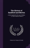 The History of Sandford and Merton: A Work Intended for the use of Children ...: in Three Volumes Volume 3