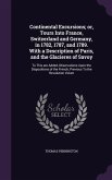 Continental Excursions; or, Tours Into France, Switzerland and Germany, in 1782, 1787, and 1789. With a Description of Paris, and the Glacieres of Savoy