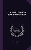 The Legal Position of the Clergy Volume 12