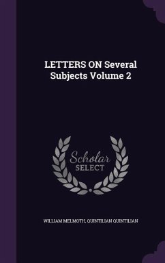 LETTERS ON Several Subjects Volume 2 - Melmoth, William; Quintilian, Quintilian