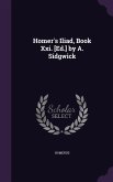 Homer's Iliad, Book Xxi. [Ed.] by A. Sidgwick