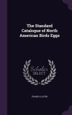 The Standard Catalogue of North American Birds Eggs