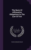 The Basis Of Affirmative Obligations In The Law Of Tort
