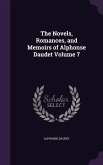 The Novels, Romances, and Memoirs of Alphonse Daudet Volume 7