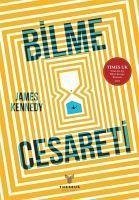 Bilme Cesareti - Kennedy, James