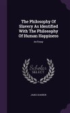 The Philosophy Of Slavery As Identified With The Philosophy Of Human Happiness