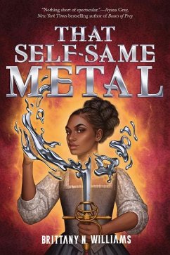 That Self-Same Metal (the Forge & Fracture Saga, Book 1) - Williams, Brittany N