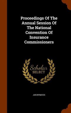 Proceedings Of The Annual Session Of The National Convention Of Insurance Commissioners - Anonymous